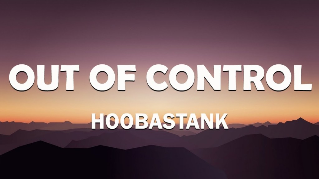 Out Of control (Hoobastank&nbsp;2003)